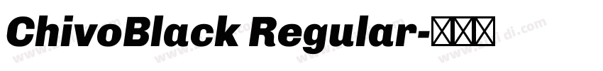 ChivoBlack Regular字体转换